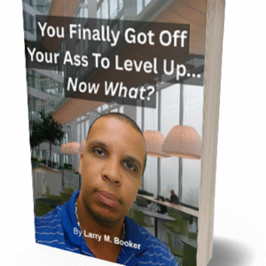 You Finally Got Off Your Ass To Level Up… Now What?