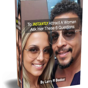 To INSTANTLY Attract A Woman Ask Her These 6 Questions